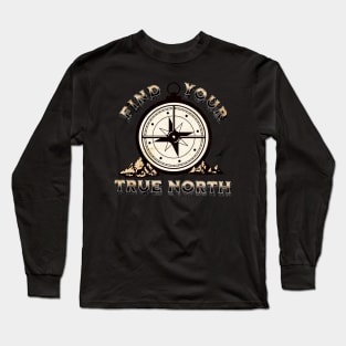 Find Your True North Long Sleeve T-Shirt